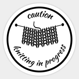 Caution knitting in progress Sticker